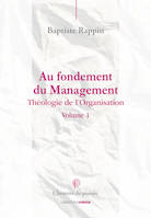 Théologie de l'organisation, 1, Au fondement du management