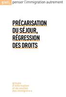 Précarisation du séjour, régression des droits