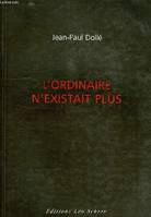 L'ordinaire n'existait plus