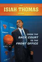 Isiah Thomas Story, The, From the Back Court to the Front Office