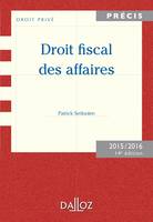 Droit fiscal des affaires. Edition 2015/2016 - 14e éd.