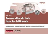 Préservation du bois dans les bâtiments, Choix des essences   Dispositions constructives   Entretien   Traitements préventifs et curatifs