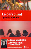 Le Carrousel. Coup de coeur des Lectrices. Prix Femme Actuelle 2016