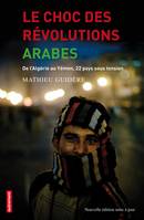 Le choc des révolutions arabes, De l'Algérie au Yémen, 22 pays sous tension