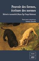 Pouvoir des formes, écritures des normes , Brièveté et normativité : Moyen Age, Temps modernes 