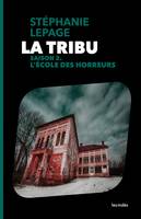2, La Tribu, Saison 2 : L'École des horreurs