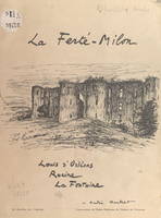 La Ferté-Milon, Louis d'Orléans, Racine, La Fontaine, Avec 32 dessins de l'auteur