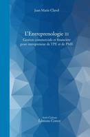L'Entreprenologie III, Gestion commerciale et financière pour entrepreneur de TPE et PME