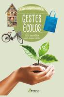 Gestes écolos, 60 astuces pour mieux vivre