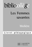 Bibliocollège - Les femmes savantes (Livret pédagogique), Molière, livret pédagogique