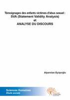 Témoignages des enfants victimes d’abus sexuel : SVA (Statement Validity Analysis) et Analyse du discours, SVA (statement validity analysis) et analyse du discours