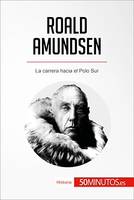 Roald Amundsen, La carrera hacia el Polo Sur