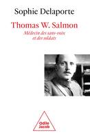 Thomas W. Salmon, médecin des sans voix et des soldats (1876-1927)