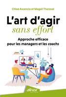 L'art d'agir sans effort, approche efficace pour les managers et coachs