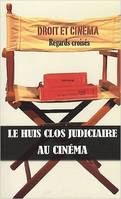 Huis Clos Judiciaire Au Cinema, Droit et cinéma : regards croisés