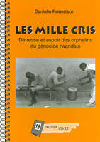 Les mille cris, Détresse et espoir des orphelins du génocide rwandais