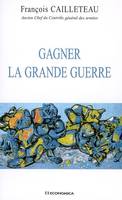 Gagner la Grande guerre