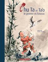 Chu Ta et Ta'o le peintre et l'oiseau, le peintre et l'oiseau