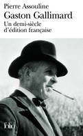 Gaston Gallimard, Un demi-siècle d'édition française