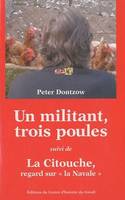 Un militant, trois poules, Suivi de 