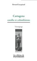 Cartagena, Caraïbe et colombienne - Témoignage