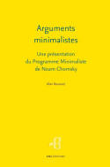 Arguments minimalistes, Une présentation du Programme Minimaliste de Noam Chomsky