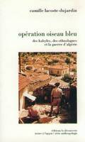 Opération oiseau bleu, Des Kabyles, des ethnologues et la guerre d'Algérie