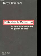 Détruire la Palestine, Ou comment terminer la guerre de 1948