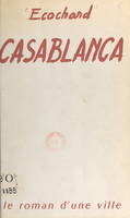 Casablanca, Le roman d'une ville