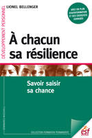 À chacun sa résilience, Savoir saisir sa chance