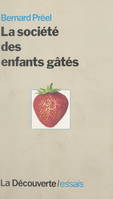 La société des enfants gâtés