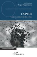 La peur, Discours, formes et représentations