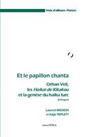 Et le papillon chanta, Orhan veli, "les haïkaï de kikakou" et la genèse du haïku turc