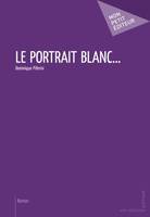 LE PORTRAIT BLANC