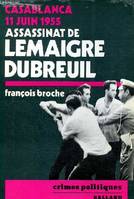 Casablanca 11 juin 1955 L'assassinat de Lemaigre Dubreuil, Casablanca, le 11 juin 1955