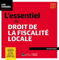 L'essentiel du droit de la fiscalité locale, Un panorama complet de la fiscalité locale applicable en 2020