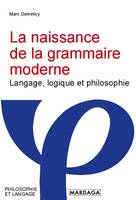 La naissance de la grammaire moderne, Langage, logique et philosophie à Port-Royal