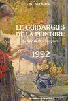 Le guidargus de la peinture., 1992, 1992, Le Guidargus de la peinture du XIXe siècle à nos jours 1992, du XIXe siècle à nos jours