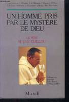 L'Homme pris par le mystère de Dieu, le Père Marie-Joseph Le Guillou, O.P.