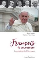 François le successeur, La complémentarité des papes