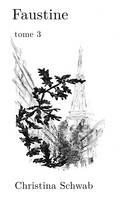 Faustine - Tome 3, Faustine prend son envol