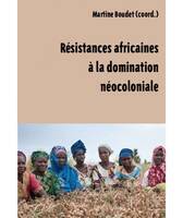 Résistances africaines à la domination néocoloniale