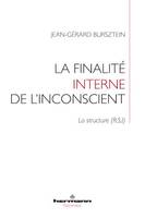 La finalité interne de l'inconscient : la structure (R,S,I)