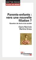 Parents-enfants : vers une nouvelle filiation ?, Question de droit et de société