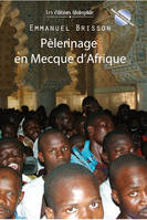Pèlerinage en Mecque d'Afrique, reportage