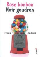 Rose bonbon, noir goudron, roman