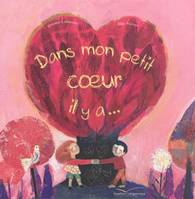 Dans mon petit coeur il y a