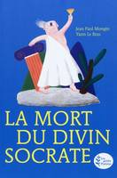 La mort du divin Socrate, d'après l'oeuvre de Platon