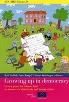EDC/HRE Volume II: Growing up in democracy - Lesson plans for primary level on democratic citizenship and human rights