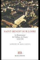 BB n°24 - Saint-Benoit-Sur-Loire - La Renaissance de l'Abbaye de Fleury 1850-1994, la renaissance de l'abbaye de Fleury